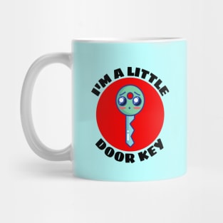 I'm A Little Door Key | Cute Door Key Pun Mug